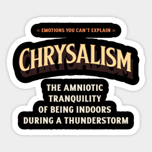 Emotions You Can't Explain Chrysalism Sticker